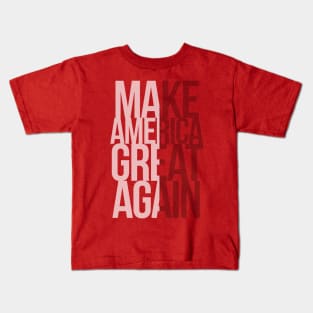 Make America Great Again! Kids T-Shirt